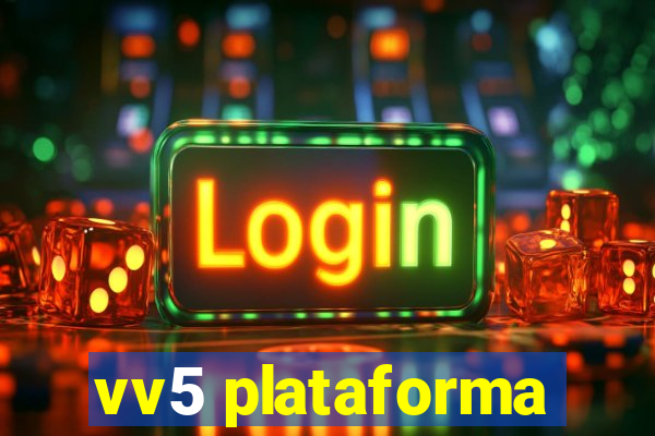 vv5 plataforma